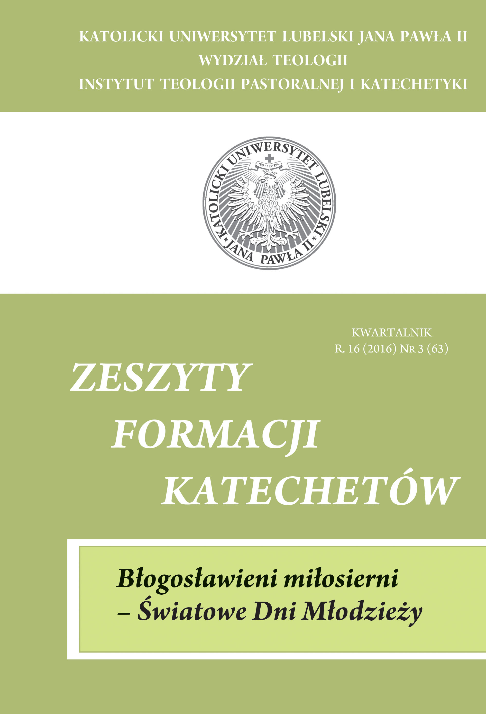 Pokaż Tom 63 Nr 3 (2016): BŁOGOSŁAWIENI MIŁOSIERNI - ŚWIATOWE DNI MŁODZIEŻY