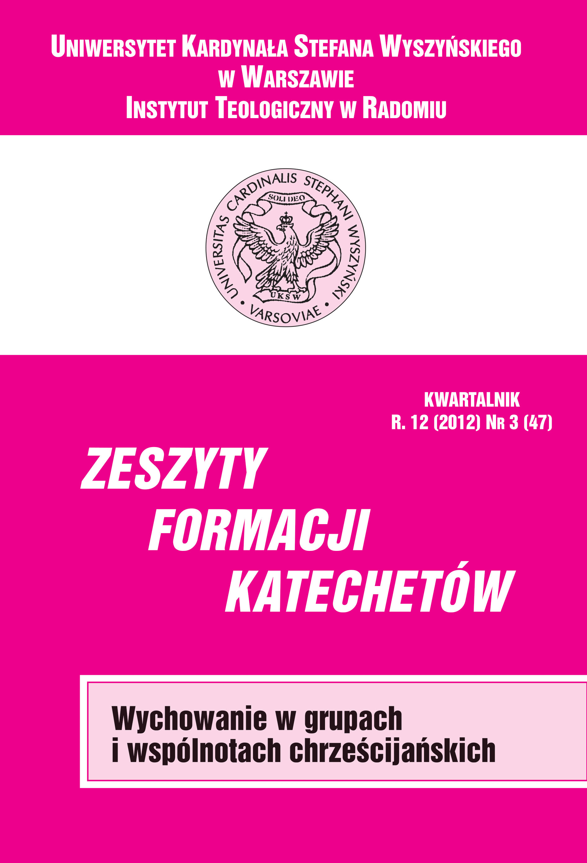 Pokaż Tom 47 Nr 3 (2012): WYCHOWANIE W GRUPACH I WSPÓLNOTACH CHRZEŚCIJAŃSKICH