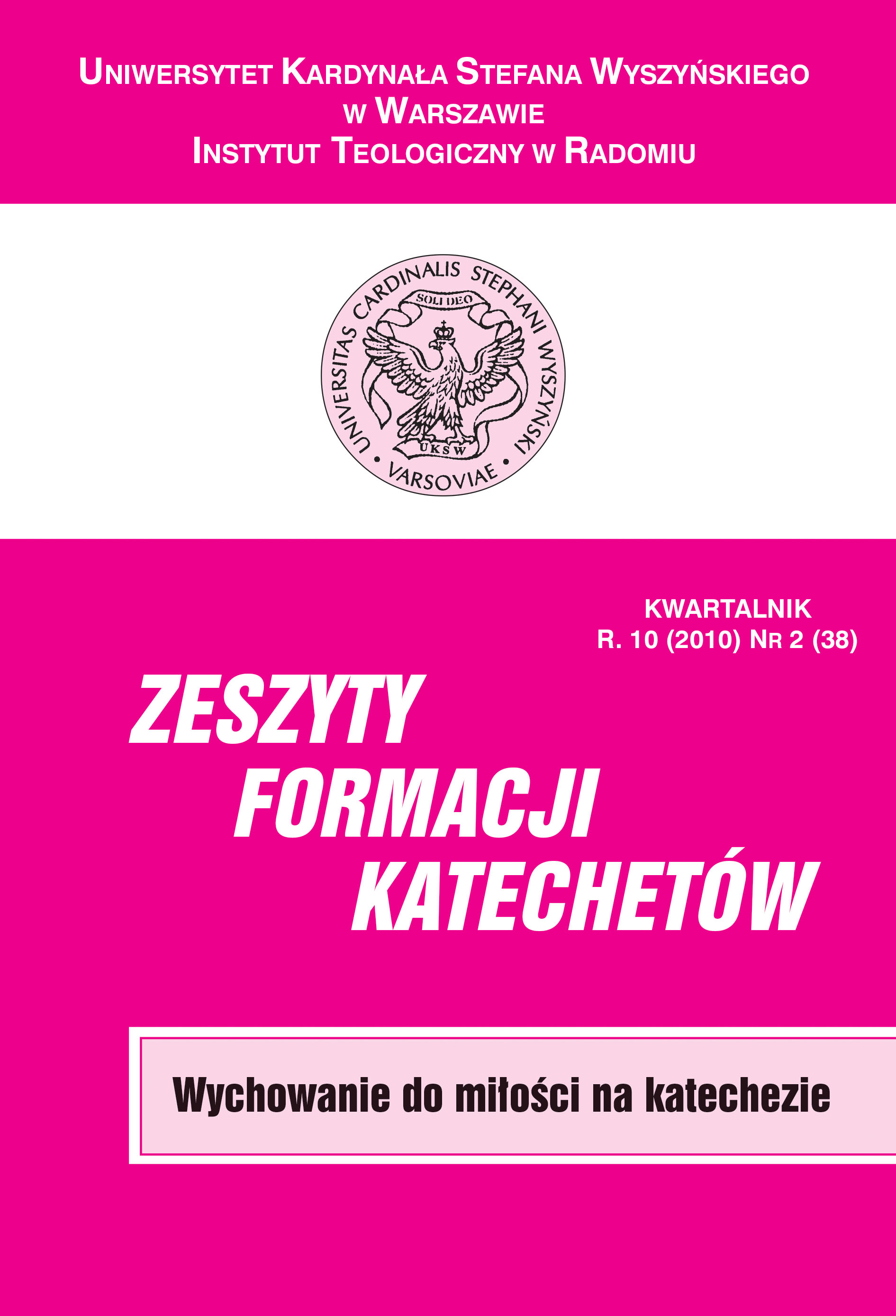 Pokaż Tom 38 Nr 2 (2010): WYCHOWANIE DO MIŁOŚCI W KATECHEZIE