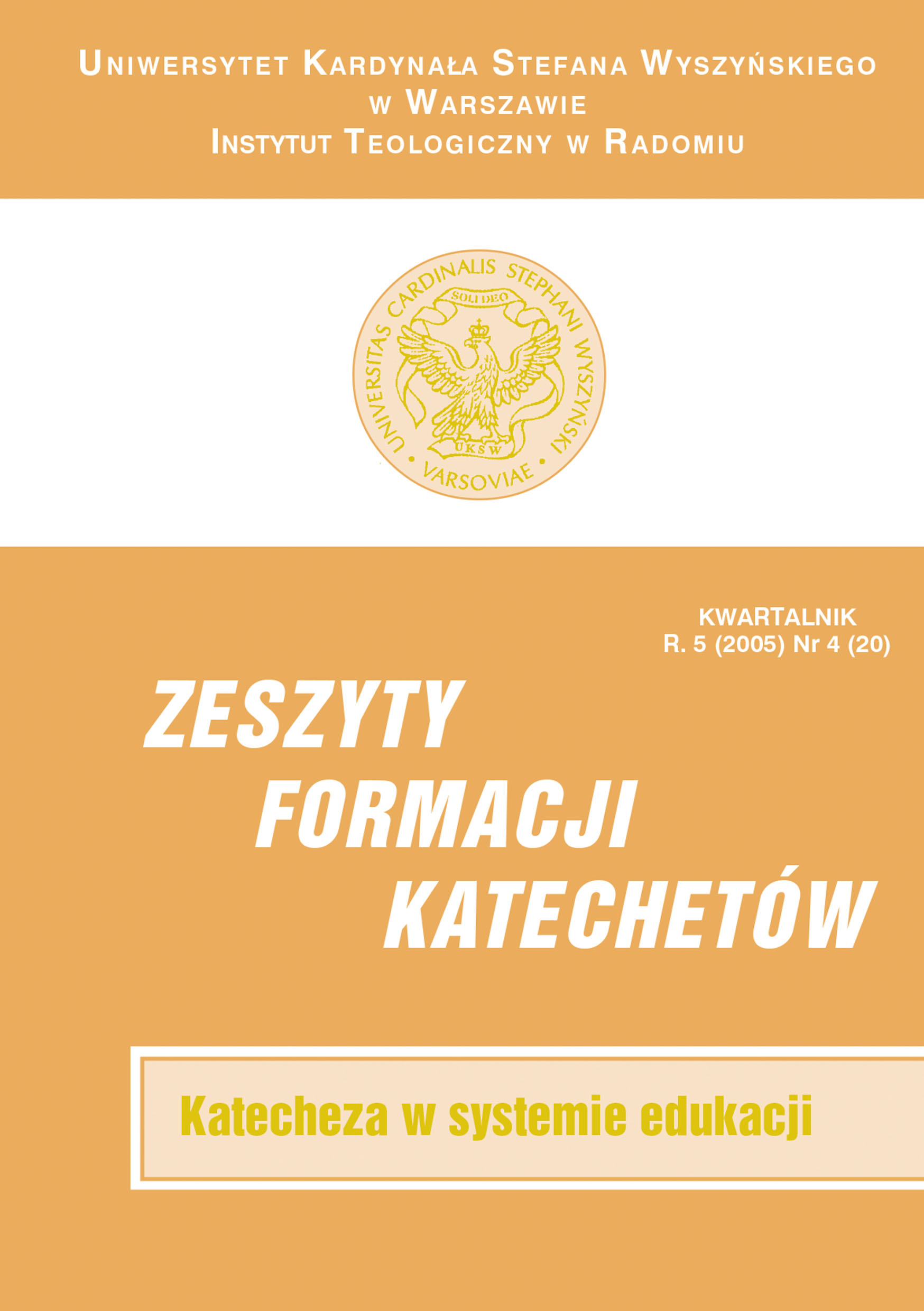 Pokaż Tom 20 Nr 4 (2005): KATECHEZA W SYSTEMIE EDUKACJI