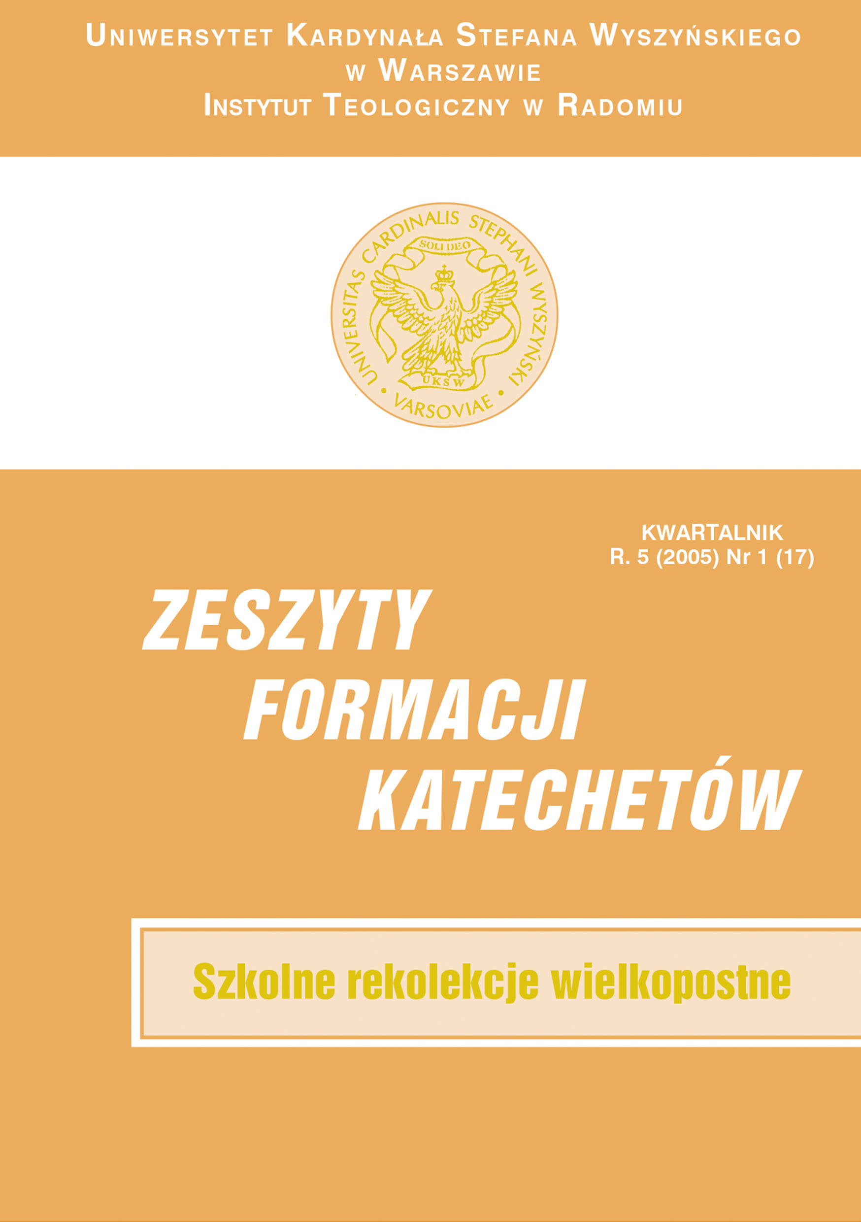 Pokaż Tom 17 Nr 1 (2005): SZKOLNE REKOLEKCJE WIELKOPOSTNE