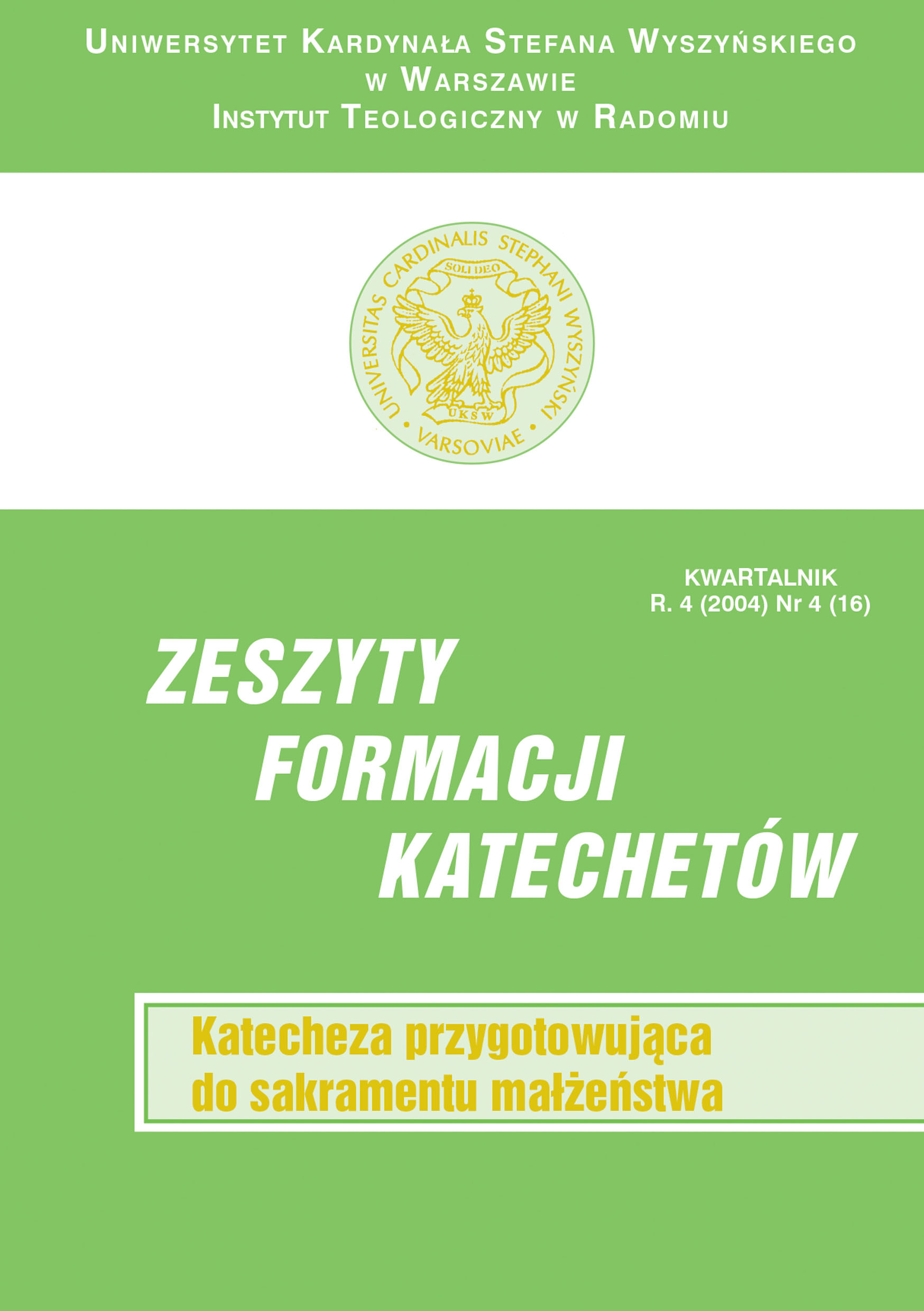 Pokaż Tom 16 Nr 4 (2004): KATECHEZA PRZYGOTOWUJĄCA DO SAKRAMENTU MAŁŻEŃSTWA