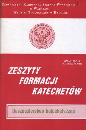 Pokaż Tom 11 Nr 3 (2003): DUSZPASTERSTWO KATECHETYCZNE