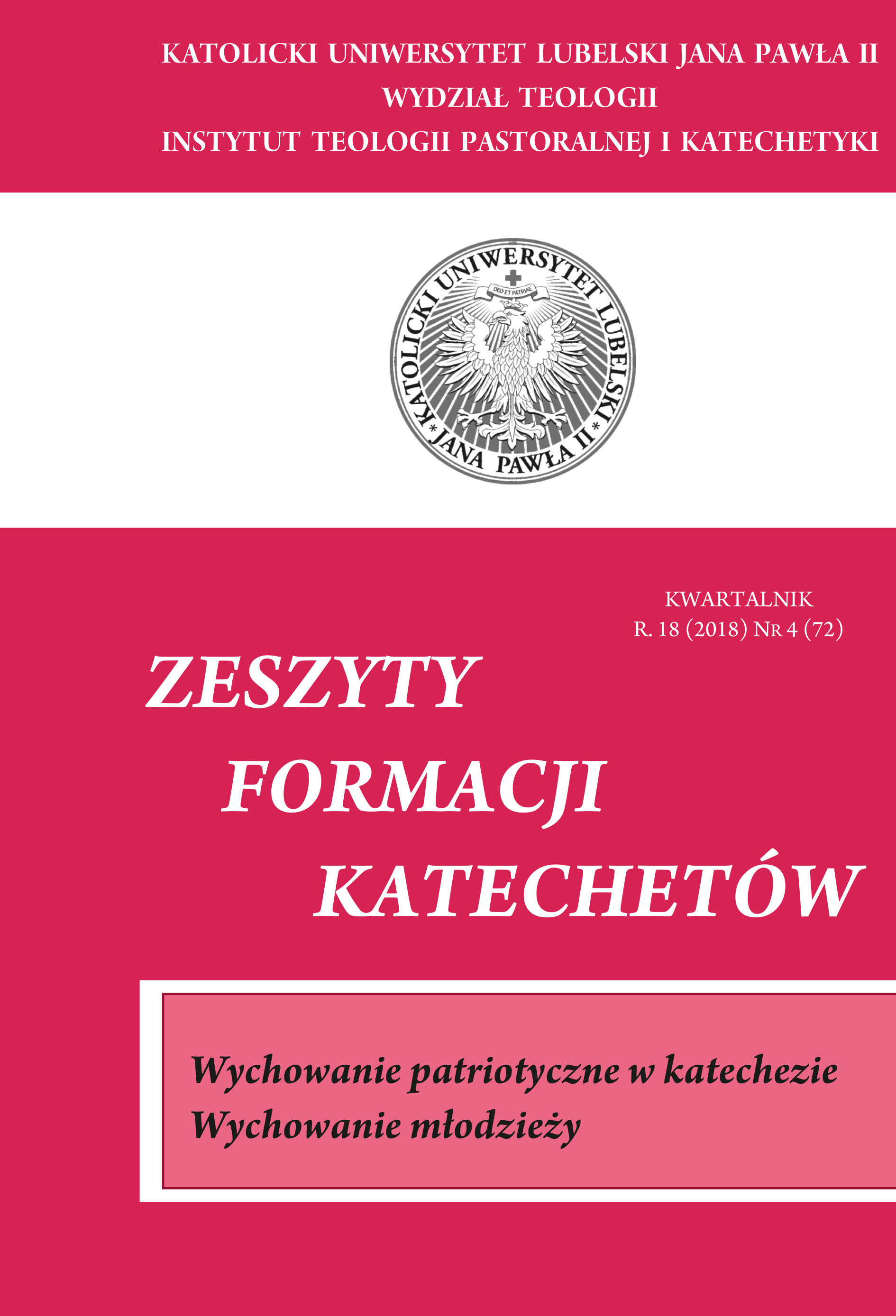 Pokaż Tom 72 Nr 4 (2018): WYCHOWANIE PATRIOTYCZNE W KATECHEZIE. WYCHOWANIE MŁODZIEŻY